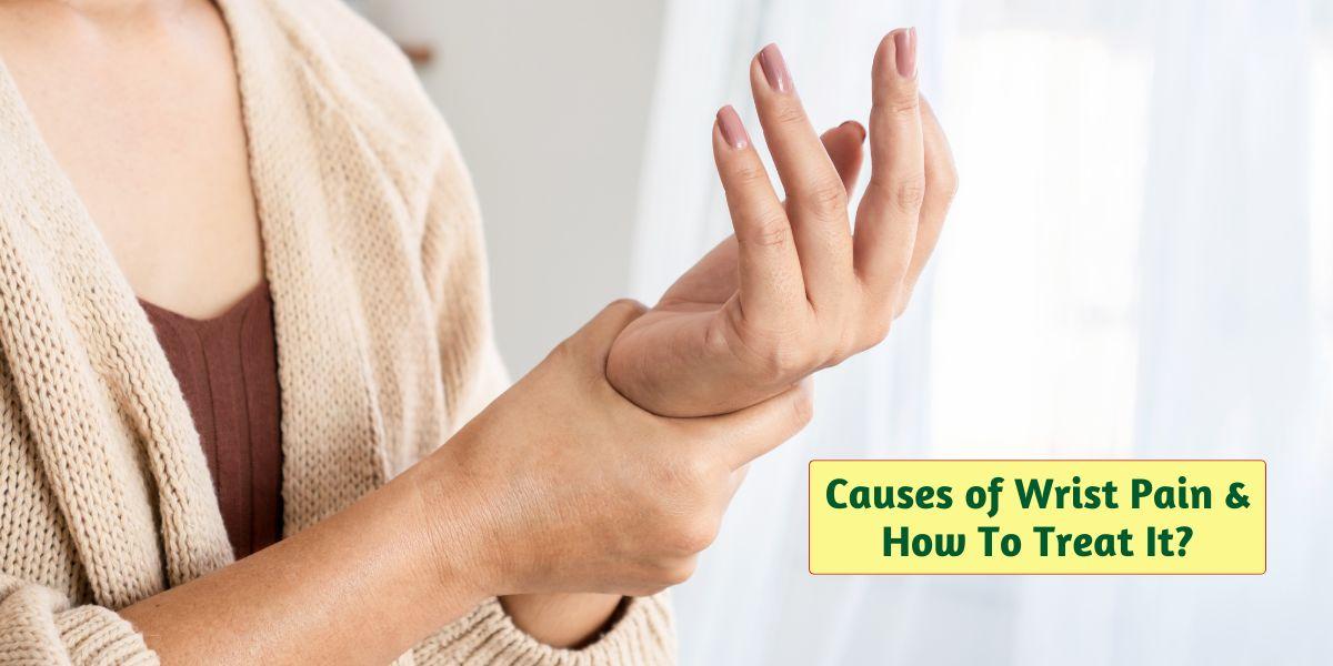 wrist pain - causes and treatment options