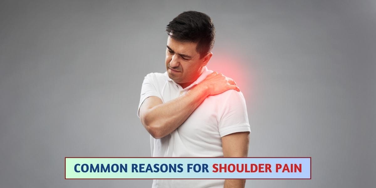 Most Common Reasons For Shoulder Pain