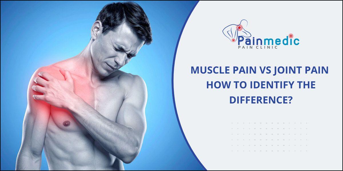 Muscle Pain vs Joint Pain: How to Identify the Difference